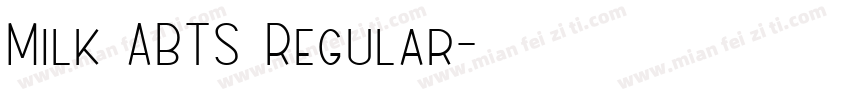Milk ABTS Regular字体转换